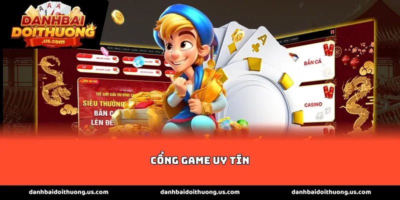 Top 10 Cổng Game Uy Tín Nhất VN năm 2026 anh em nên biết
