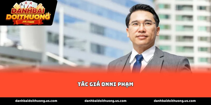Tư duy chiến thắng từ góc nhìn của Tác Giả Onni Phạm