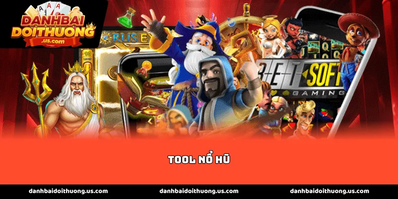 Giới thiệu về sự xuất hiện của Tool nổ hũ hiện nay