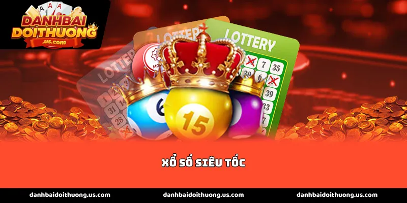 Giới thiệu sức hấp dẫn của bộ môn Xổ số siêu tốc hiện nay